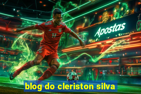 blog do cleriston silva